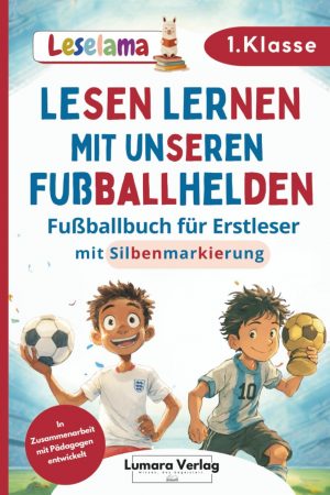 Lesen Lernen mit unseren Fußballhelden - Fußballbuch für Erstleser