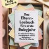 Das Eltern-Losbuch fürs erste Babyjahr: 52 Impulse für Nähe, Leichtigkeit & kleine Auszeiten – Woche für Woche