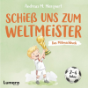 Das Mitmachbuch ab 2 Jahren: Schieß uns zum Weltmeister