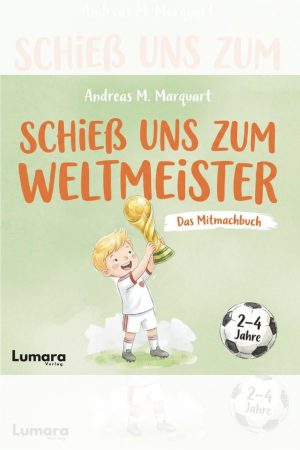 Mitmachbuch ab 2 Jahren – Schieß uns zum Weltmeister, Buchcover